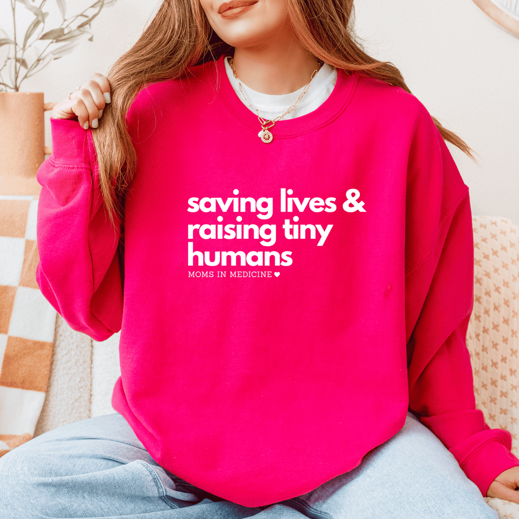 Saving Lives & Raising Tiny Humans Crewneck