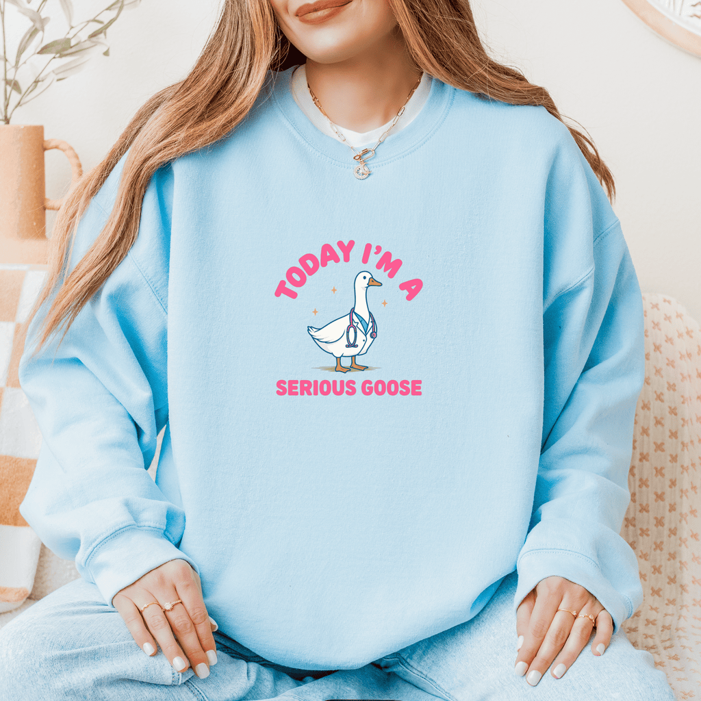 Today I'm a Serious Goose Crewneck with Pink Lettering